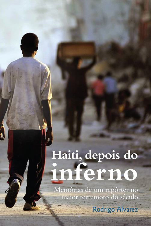 Download livro Haiti depois do inferno Rodrigo Alvarez em Epub mobi e PDF
