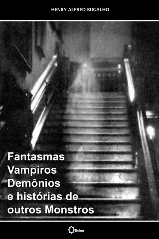 Download Fantasmas Vampiros Demonios e historias de outros Monstros Henry Bugalho em ePUB mobi e PDF
