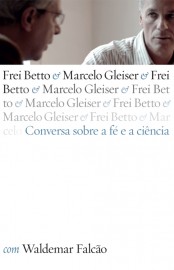 Download Conversa Sobre a Fe e a Cincia Frei Betto Marcelo Gleiser em ePUB mobi e PDF