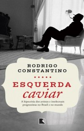 Baixar Livro Esquerda Caviar Rodrigo Constantino em PDF ePub e Mobi
