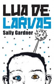 Baixar Livro Lua de Larvas Sally Gardner em PDF ePub e Mobi
