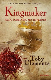 Baixar Livro Uma Jornada no Inverno Kingmaker Vol 01 Toby Clements em PDF ePub e Mobi ou ler online