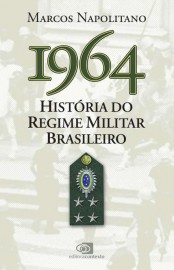 Baixar Livro 1964 Historia Do Regime Militar Brasileiro Marcos Napolitano em PDF ePub e Mobi ou ler online