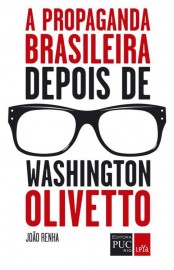 Baixar Livro A Propaganda Brasileira Depois de Washington Olivetto Joao Renha em PDF ePub e Mobi ou ler online