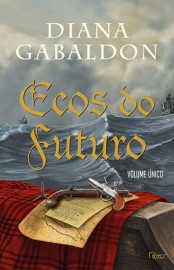 Baixar Livro Ecos do Futuro Outlander Vol 07 Diana Gabaldon em PDF ePub e Mobi ou ler online