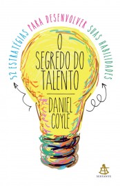 Baixar Livro O Segredo do Talento Daniel Coyle em PDF ePub e Mobi ou ler online
