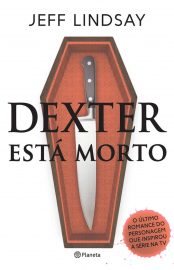 Baixar Livro Dexter Esta Morto Dexter Vol 08 Jeff Lindsay em PDF ePub e Mobi ou ler online