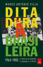 Baixar Livro Ditadura a Brasileira 1964 1985 Marco Antonio Villa em PDF ePub e Mobi ou ler online