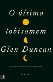 Baixar Livro O Ultimo Lobisomem Trilogia Bloodlines Vol 01 Glen Duncan em PDF ePub e Mobi ou ler online