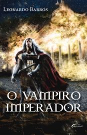 Baixar Livro O Vampiro Imperador Leonardo Barros em PDF ePub e Mobi ou ler online