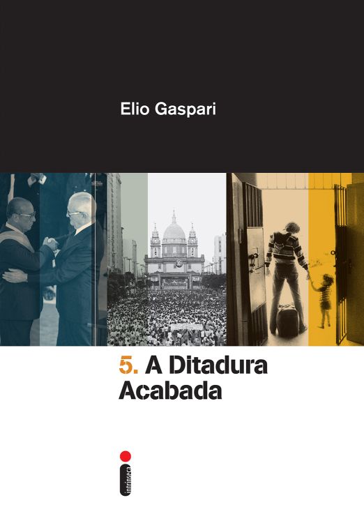 Baixar Livro A Ditadura Acabada Colecao Ditadura Vol 05 Elio Gaspari em PDF ePub e Mobi ou ler online