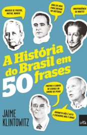 Baixar Livro A Historia do Brasil em 50 Frases Jaime Klintowitz em PDF ePub e Mobi ou ler online