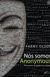 Baixar Livro Nos Somos Anonymous Parmy Olson em PDF ePub e Mobi ou ler online