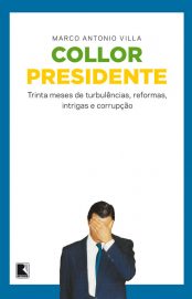 Baixar Livro Collor Presidente Marco Antonio Villa em PDF ePub e Mobi ou ler online