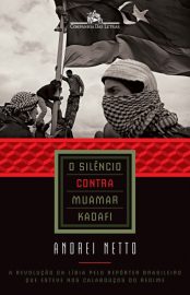 Baixar Livro O Silencio contra Muamar Kadafi Andrei Netto em Pdf ePub e Mobi ou ler online