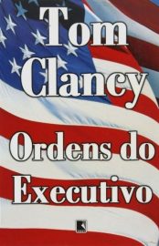 Baixar Ordens do Executivo Tom Clancy em Pdf ePub e Mobi ou ler online