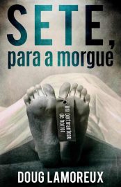 Baixar Livro Sete Para a Morgue Doug Lamoreux em Pdf Mobi ou ler Online