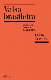 baixar livro valsa brasileira do boom ao caos economico laura carvalho em pdf epub mobi ou ler online