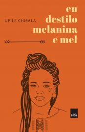 baixar livro eu destilo melanina e mel upile chisala em pdf epub mobi ou ler online