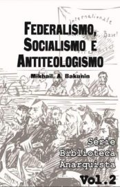 Baixar Livro Federalismo Socialismo e Antiteologismo Serie Biblioteca Anarquista Vol 2 Mikhail Bakunin Em Epub Pdf Mobi Ou Ler Online large