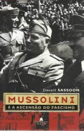 Baixar Livro Mussolini e a Ascensao do Fascismo Donald Sassoon Em Epub Pdf Mobi Ou Ler Online large