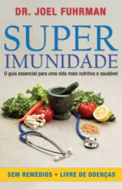 Baixar Livro Superimunidade o Guia Essencial para uma Vida Mais Nutritiva e Saudavel Joel Fuhrman Em Epub Pdf Mobi Ou Ler Online large