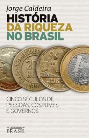 baixar livro historia da riqueza no brasil jorge caldeira em pdf epub mobi ou ler online